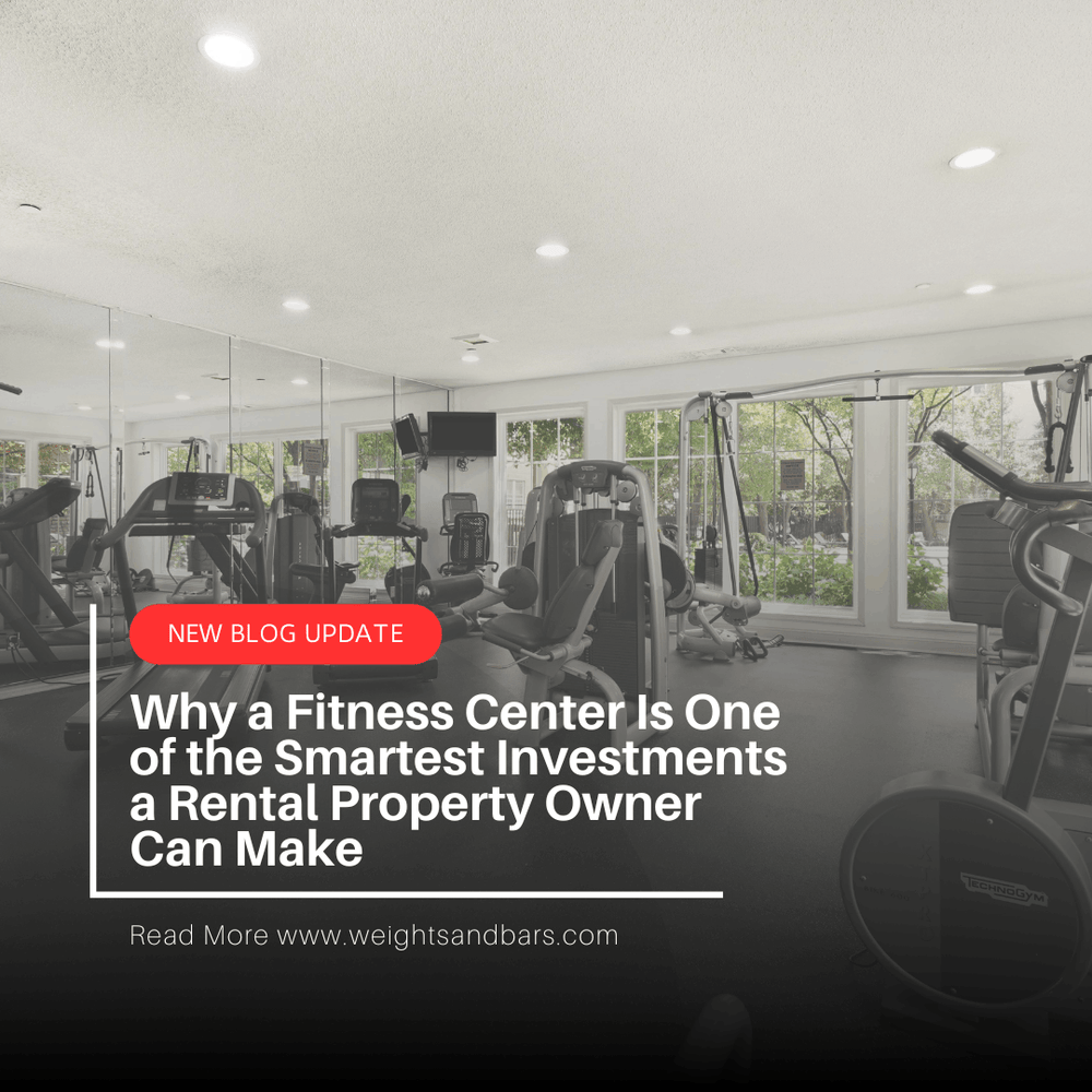 Why a Fitness Center Is One of the Smartest Investments a Rental Property Owner Can Make