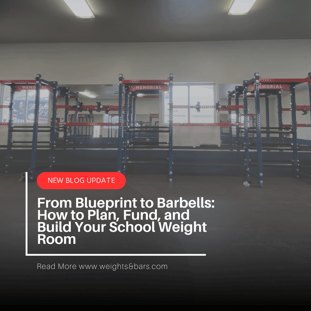 From Blueprint to Barbells: How to Plan, Fund, and Build Your School Weight Room